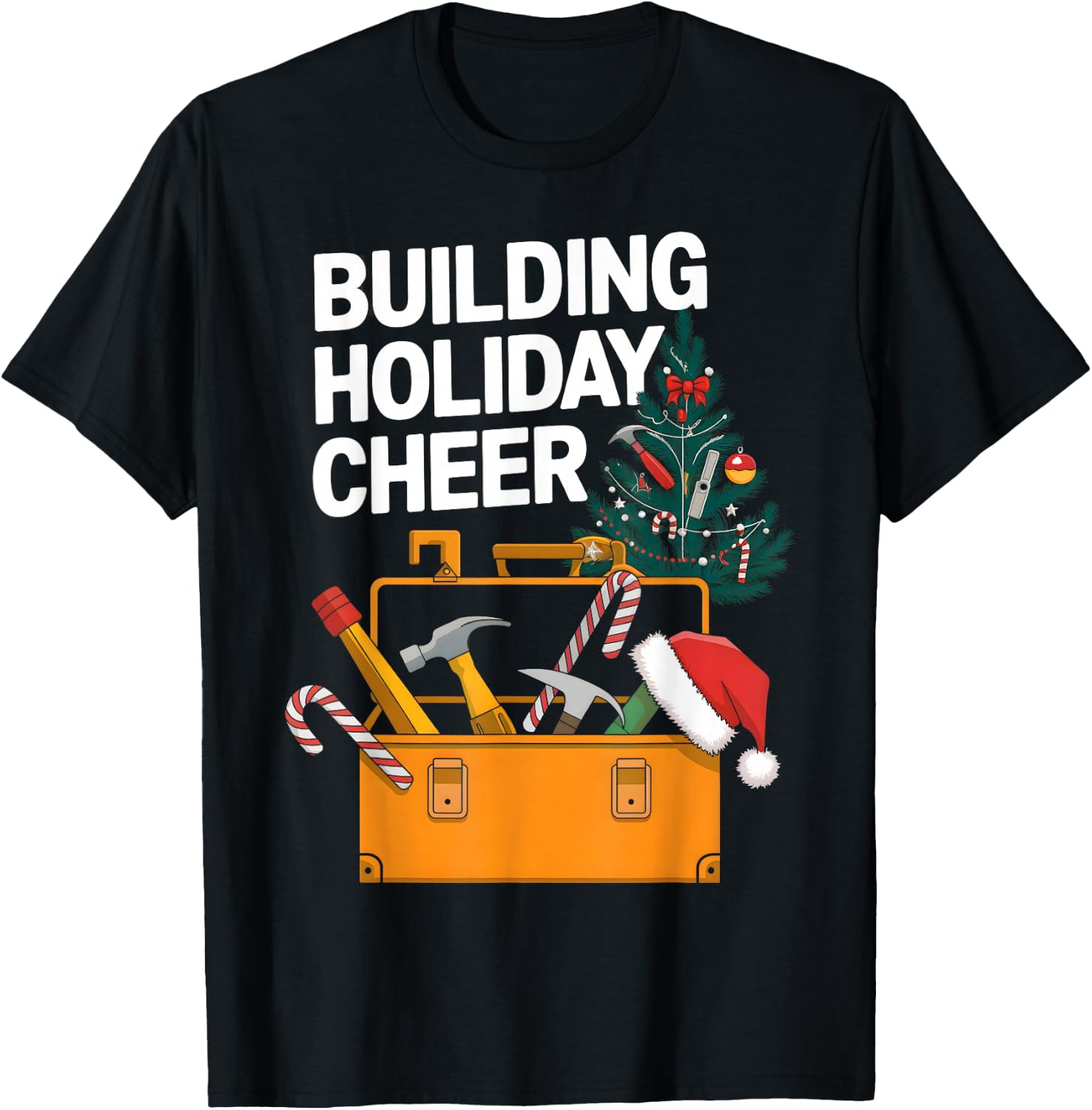 Building Holiday Cheer Christmas Funny Builder Construction T-Shirt - T-Shirt | Black