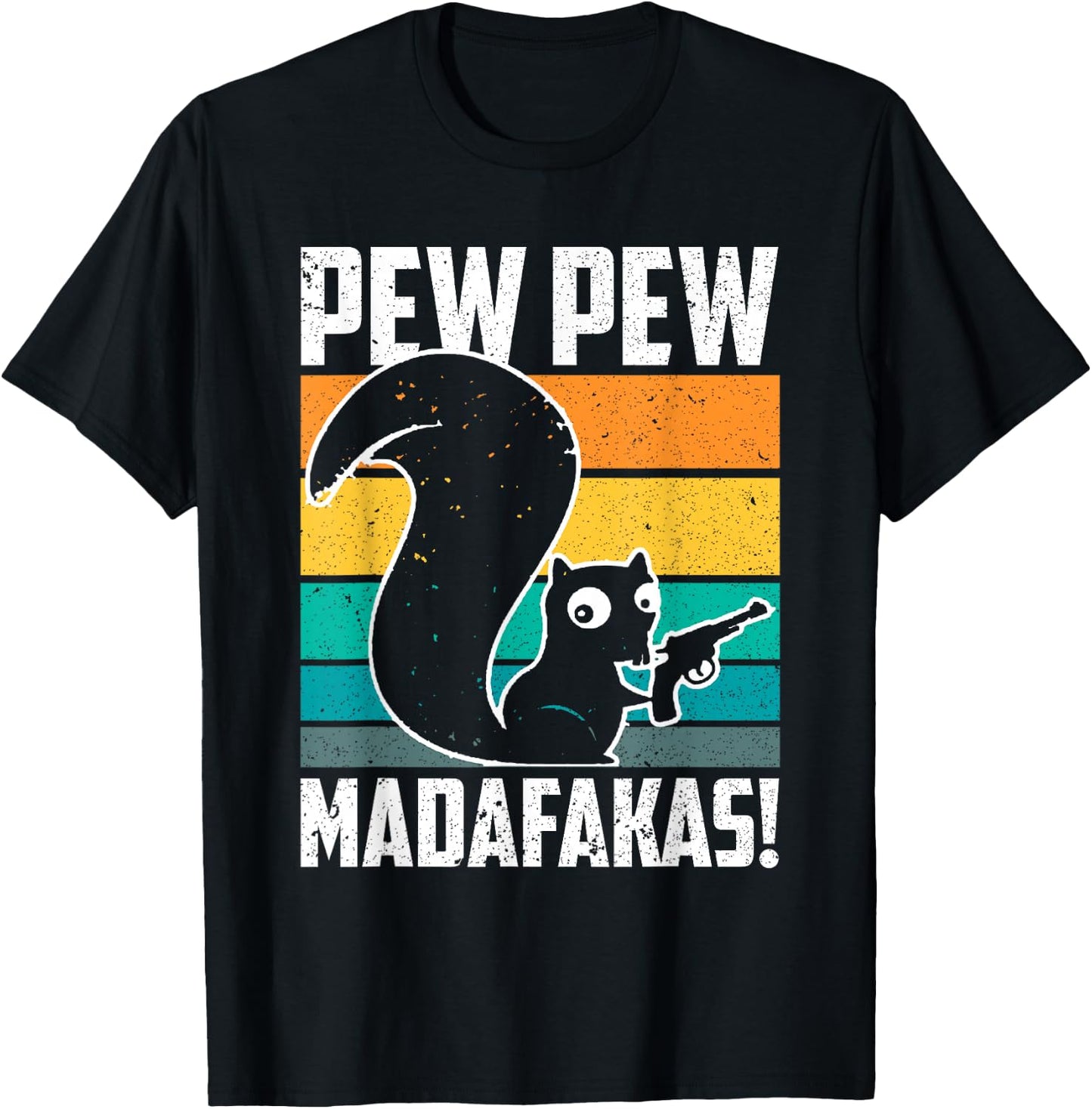 Pew Pew Madafakas Crazy Squirrel Gun Funny Gifts T-Shirt - T-Shirt | Black