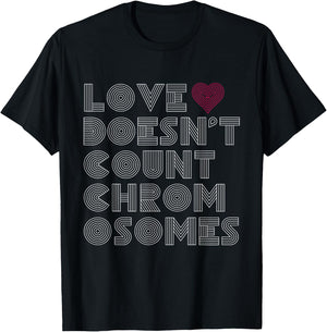 Love Doesn't Count Chromosomes Down Syndrome Awareness 21 T-Shirt - T-Shirt | Black