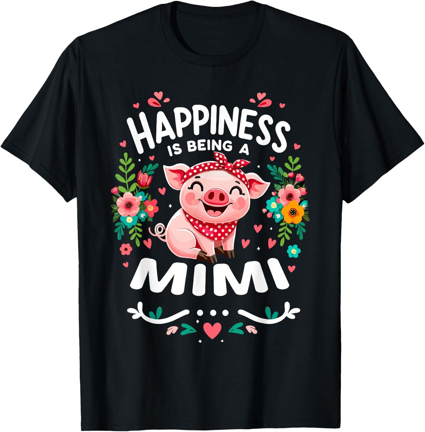 Flowers Pig Happiness Is Being A Mimi T-Shirt - T-Shirt | Black