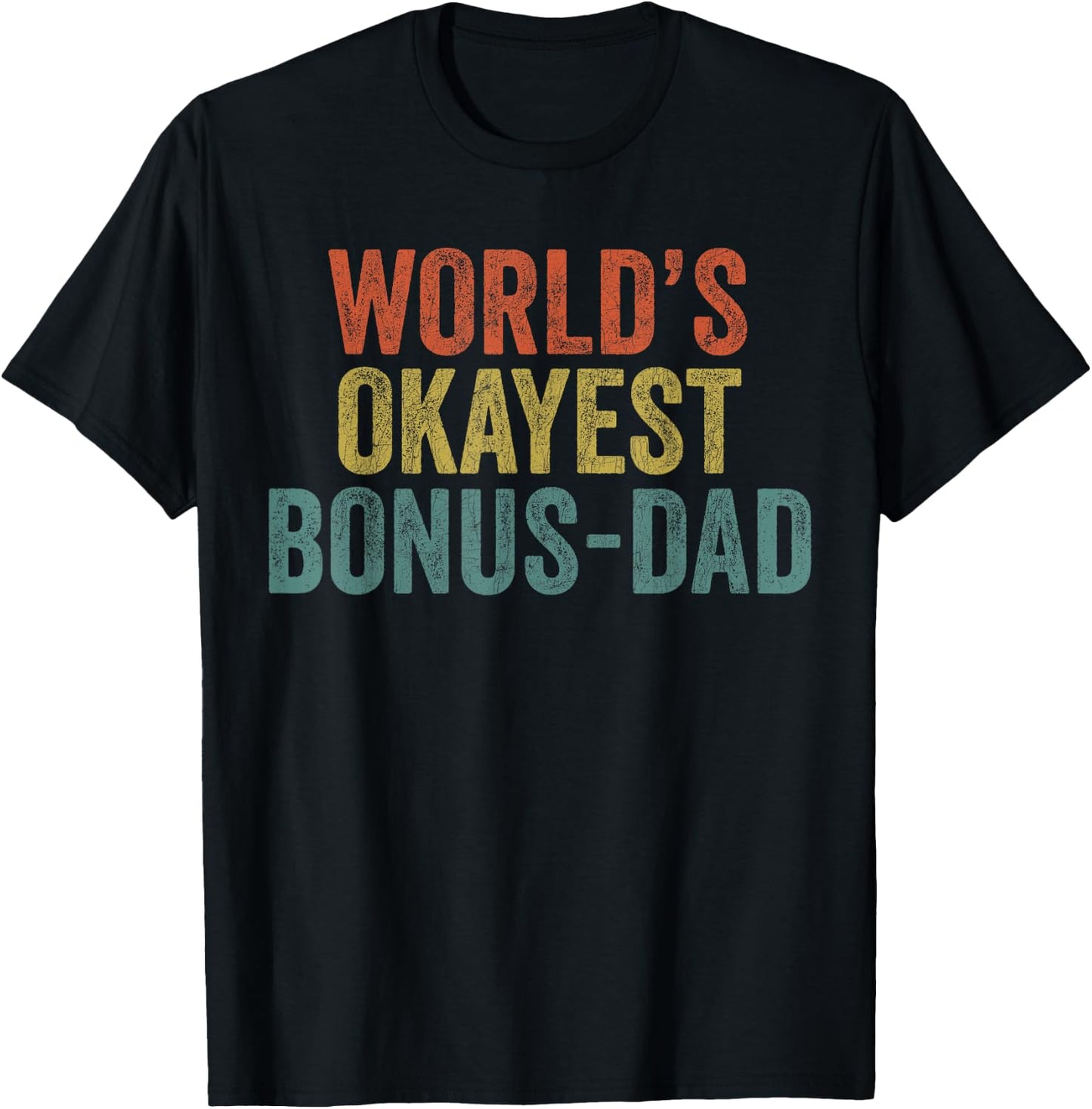 Fathers Day For Stepdad, Vintage World's Okayest Bonus Dad T-Shirt - T-Shirt | Black