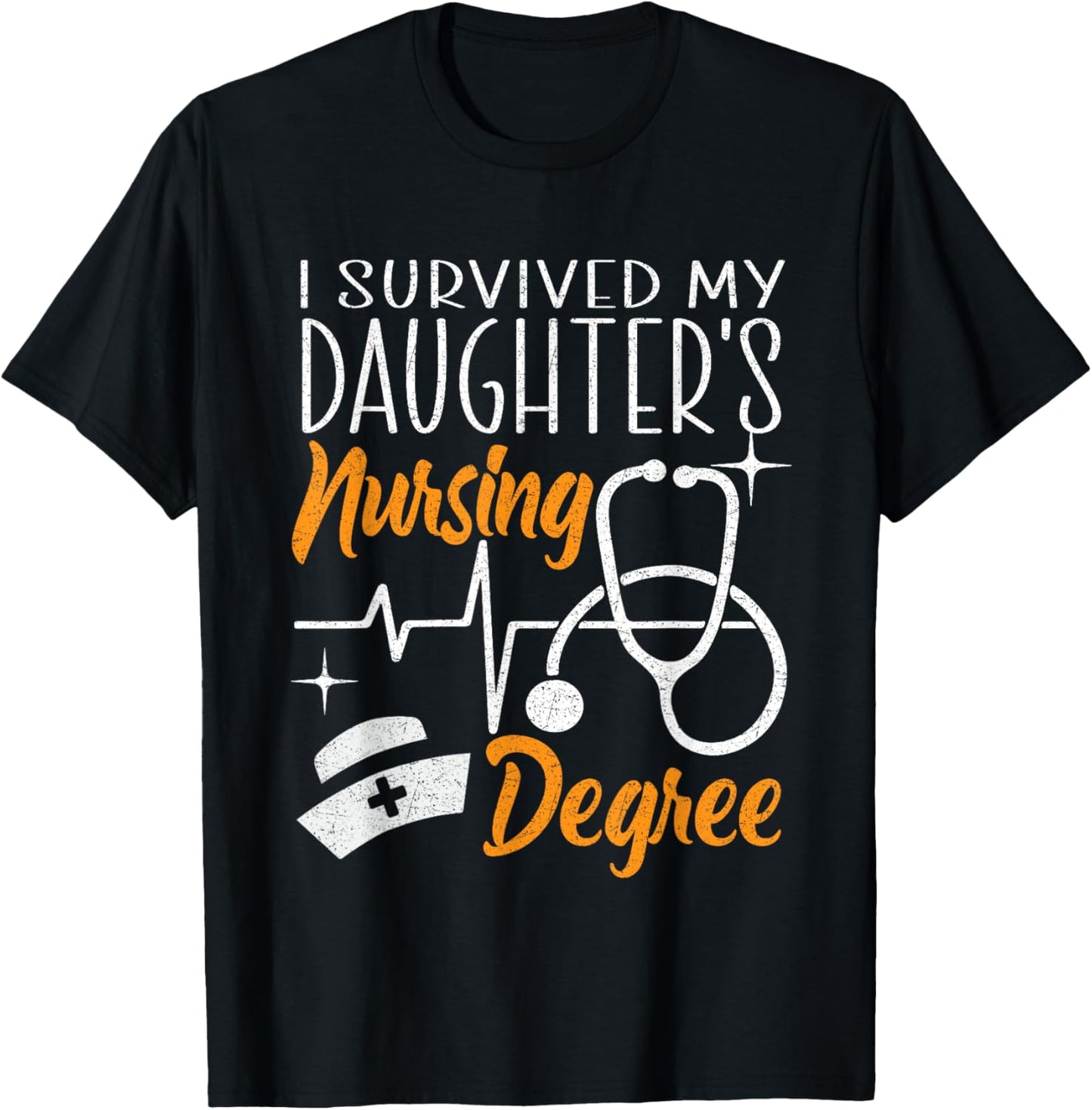I Survived My Daughter's Nursing Degree Nursing School Girl T-Shirt - T-Shirt | Black