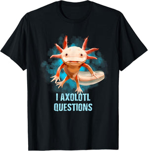 Kawaii Axolotl Shirt I Axolotl Questions Funny Axolotl Lover T-Shirt - T-Shirt | Black