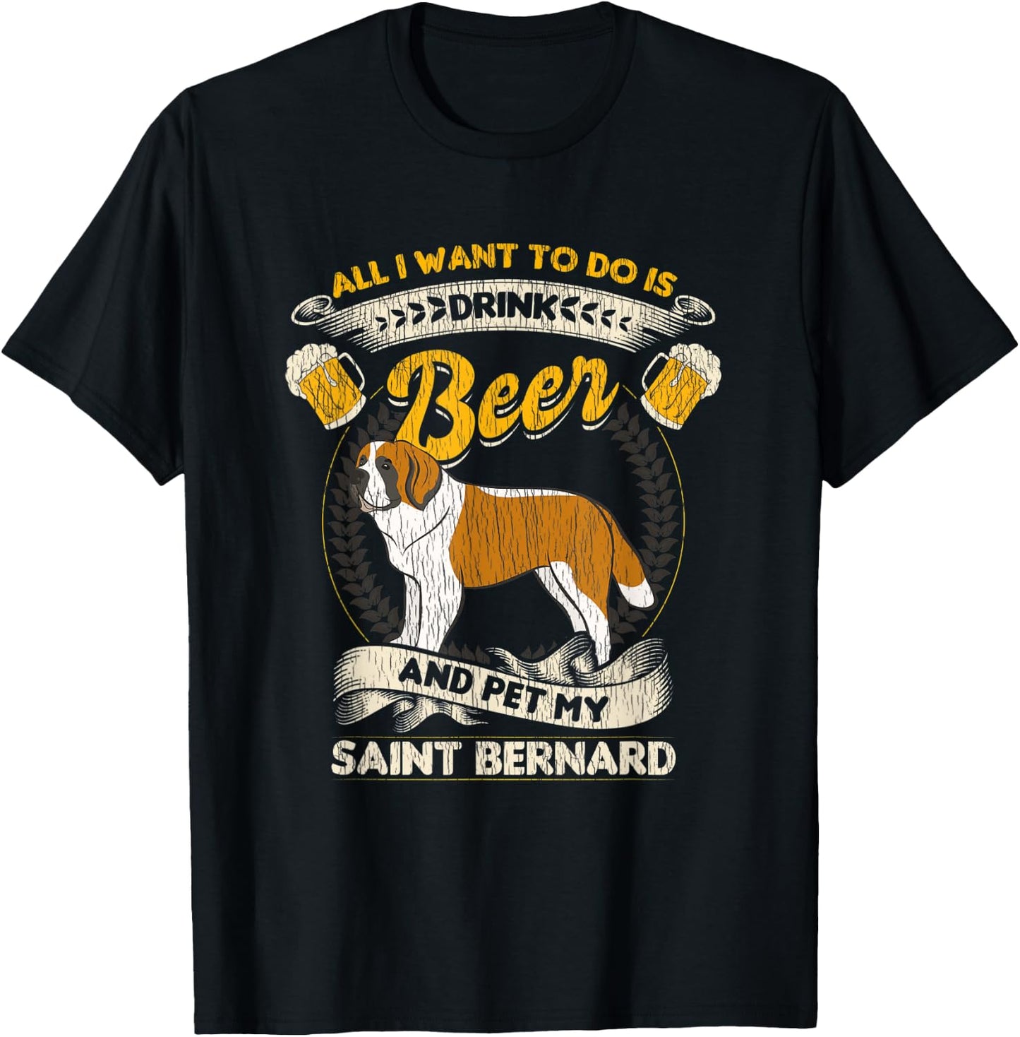All I Want To Do Is Drink Beer And Pet My Saint Bernard T-Shirt - T-Shirt | Black