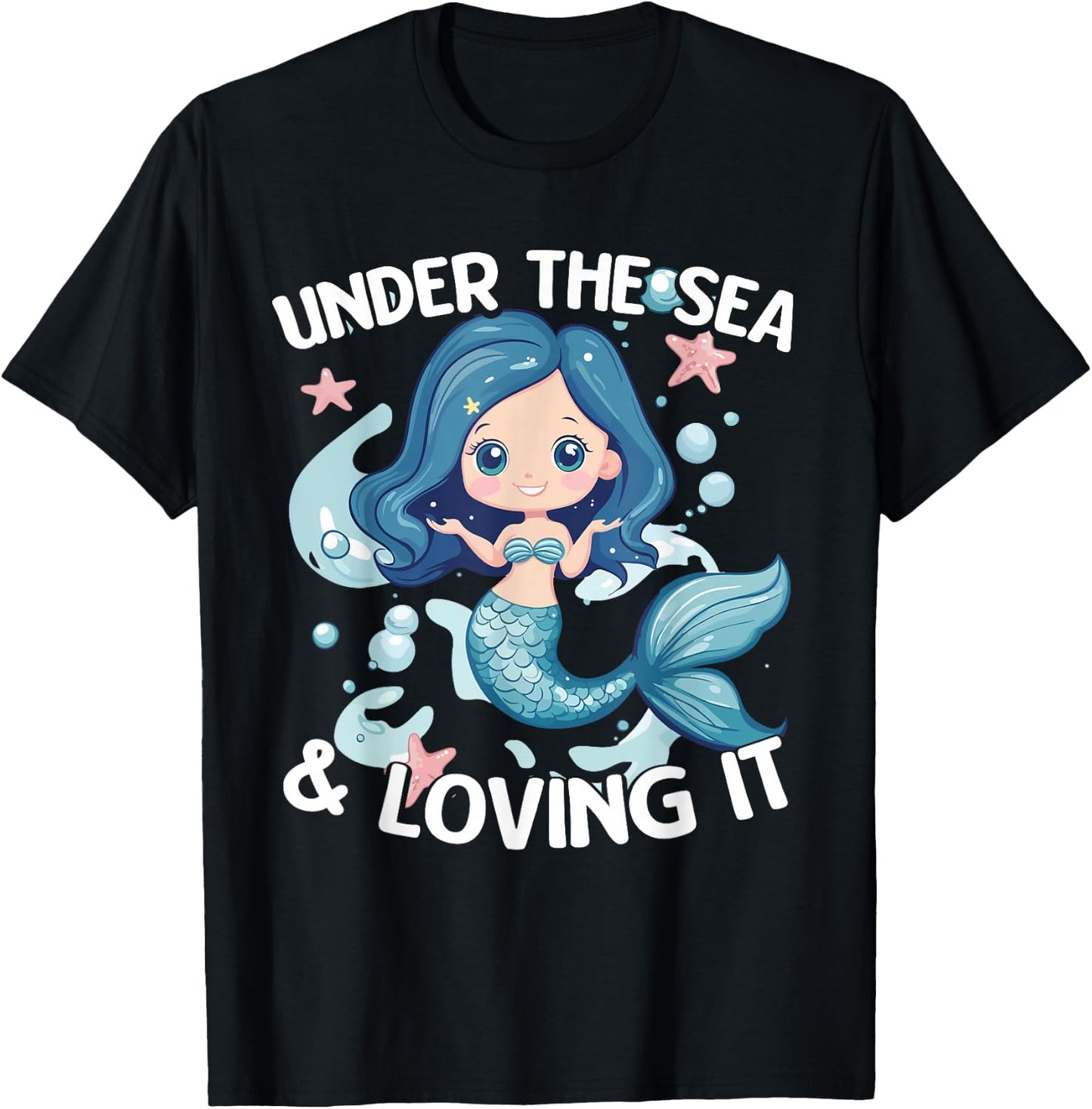 Under The Sea And Loving It Cute Mermaid Fantasy Ocean T-Shirt - T-Shirt | Black