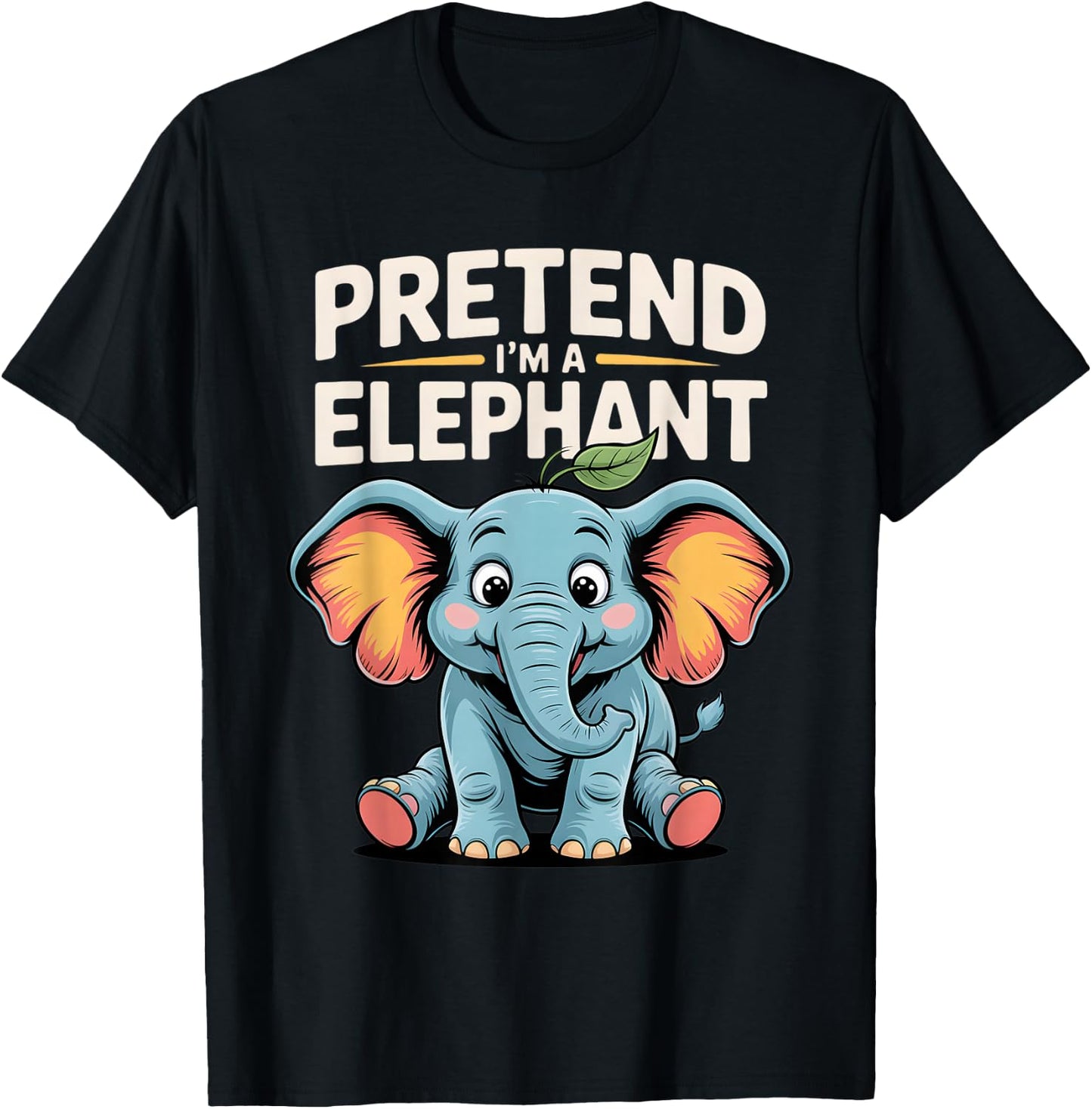 Elephant Pretend I'm An Elephant Cute Animal Elephants Lover T-Shirt - T-Shirt | Black