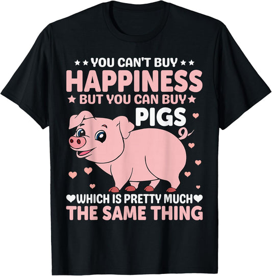 You Can't Buy Happiness But You Can Buy Pigs Which Is Pretty T-Shirt - T-Shirt | Black