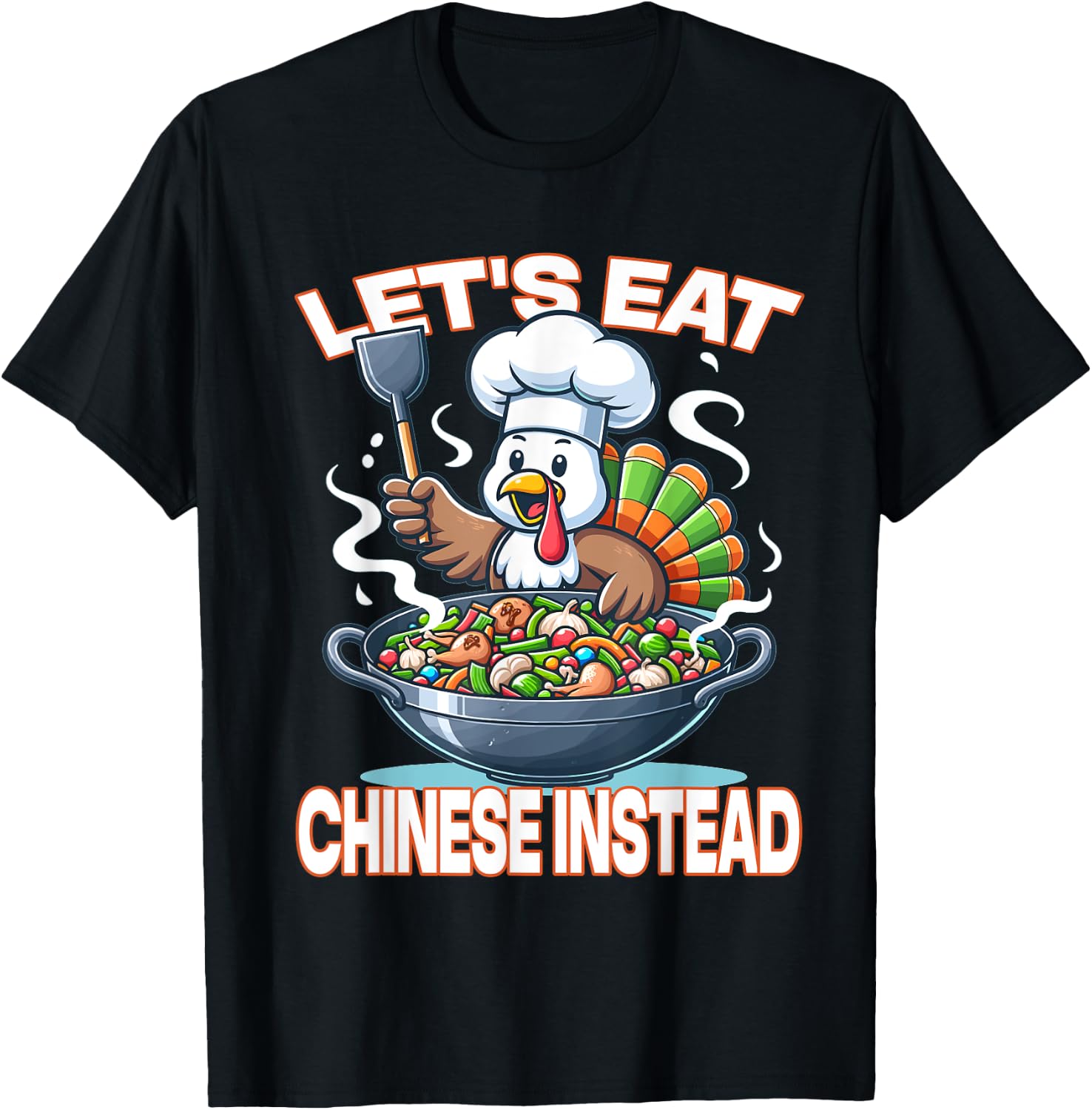 Let's Eat Chinese Instead - Whimsical Turkey Thanksgiving T-Shirt - T-Shirt | Black