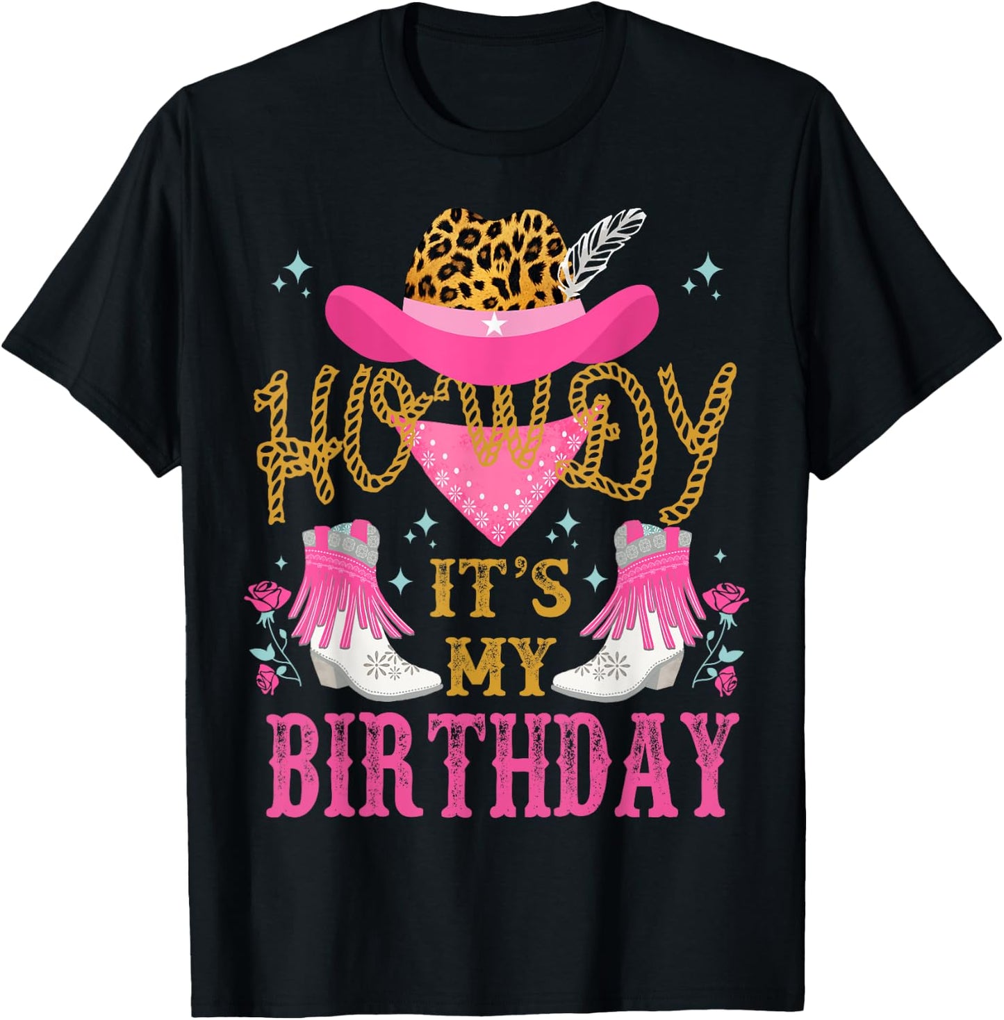 Hi It's My Birthday Funny Country Rodeo Cowgirl , Black, S T-Shirt - T-Shirt | Black