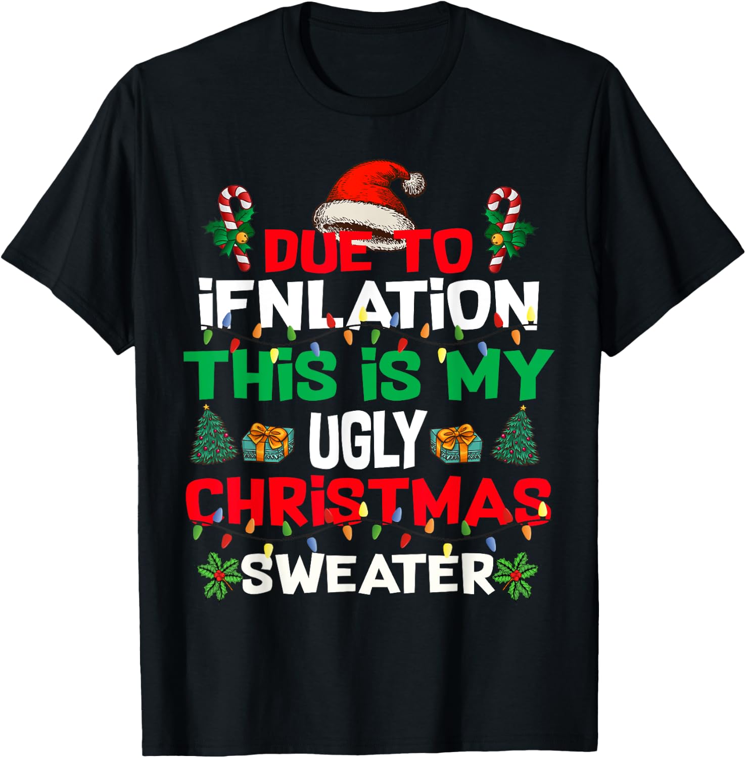 Funny Due to Inflation Ugly Christmas Sweaters Women T-Shirt - T-Shirt | Black