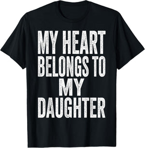 My Heart Belongs to My Daughter Father’s Day Quote T-Shirt - T-Shirt | Black