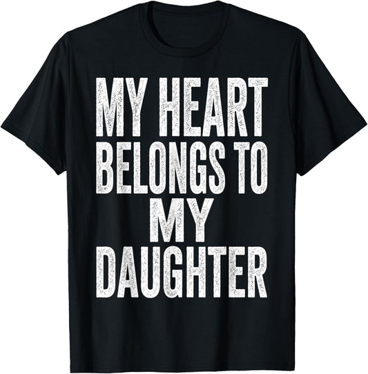 My Heart Belongs to My Daughter Father’s Day Quote T-Shirt - T-Shirt | Black