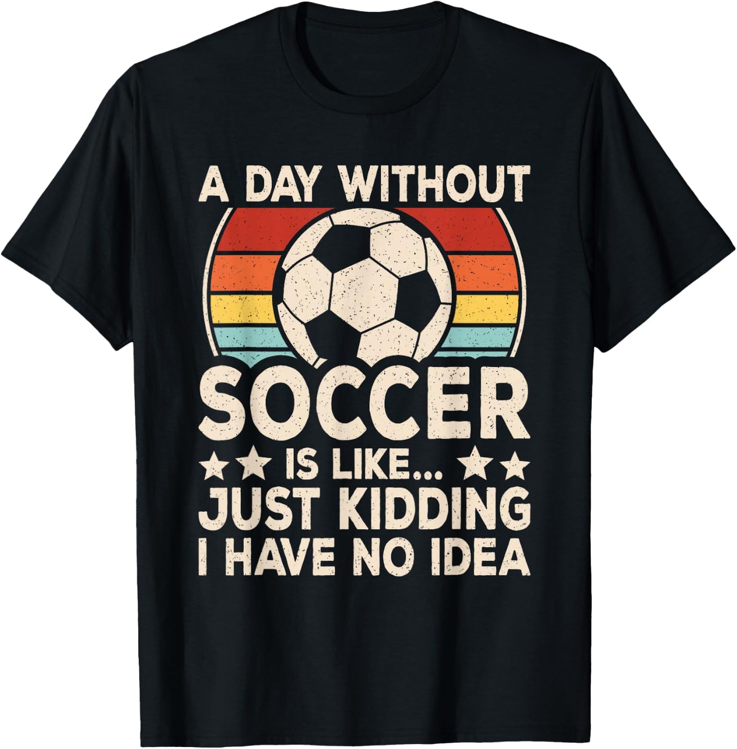 A Day Without Soccer Funny Soccer Player Men Boys Kids T-Shirt - T-Shirt | Black
