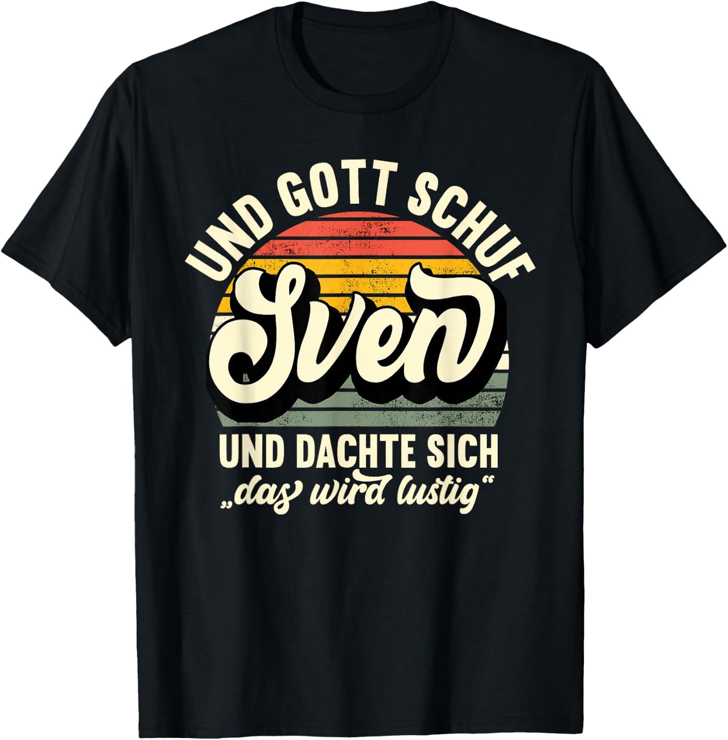 Name Sven Spruch - Und Gott Schuf Sven T-Shirt - T-Shirt | Black