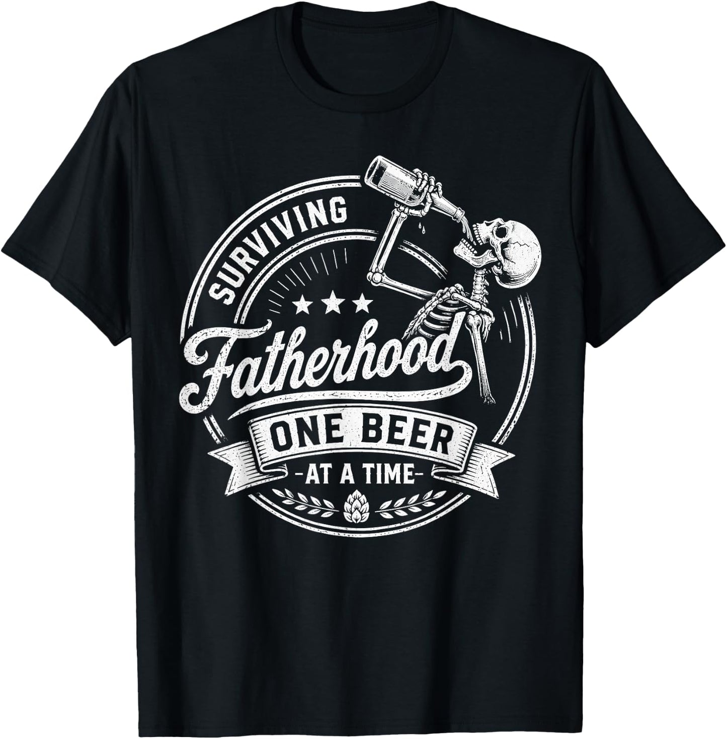 Surviving Fatherhood One Beer at A Time, Fathers Day T-Shirt - T-Shirt | Black