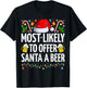 Most Likely To Offer Santa A Beer Funny Beer Christmas T-Shirt - T-Shirt | Black