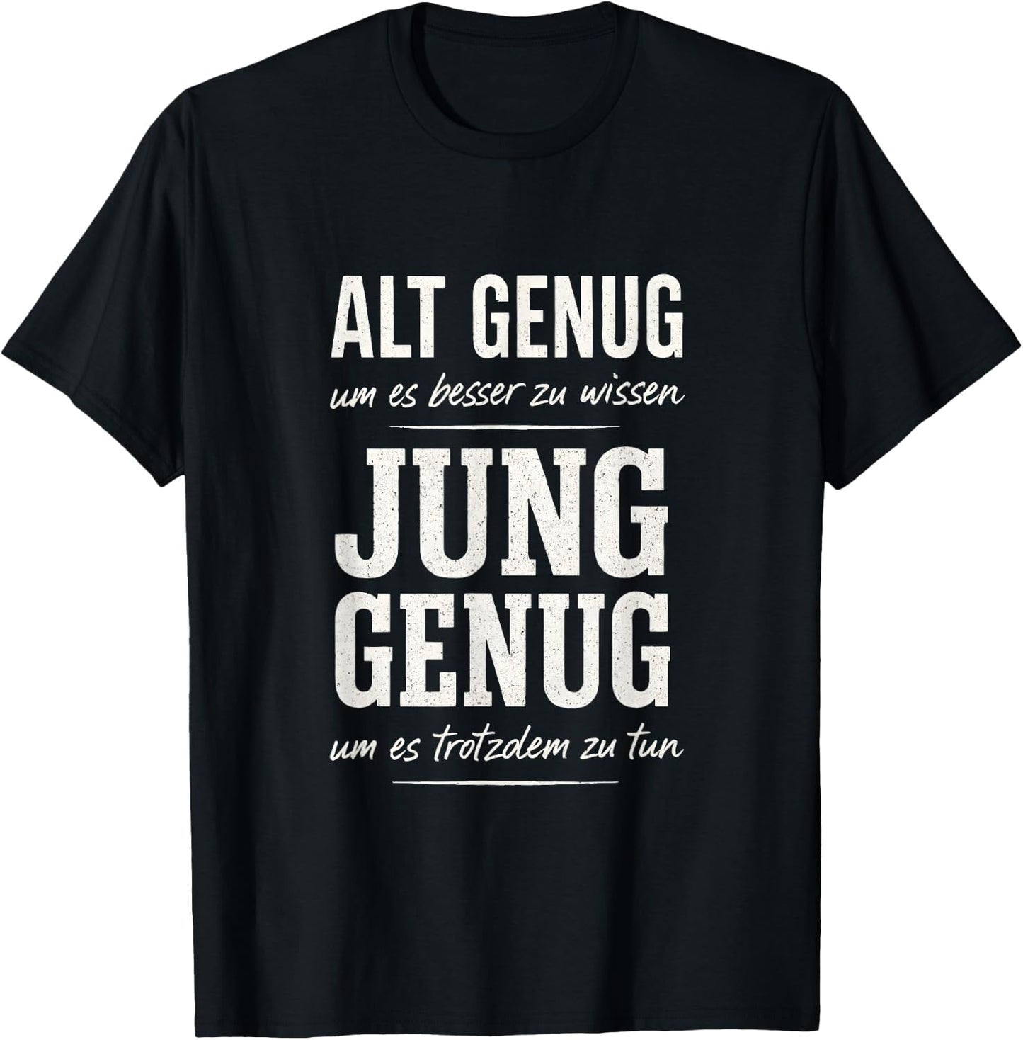 Alt Genug um es Besser zu wissen Spruch Lustig Geschenkidee T-Shirt - T-Shirt | Black