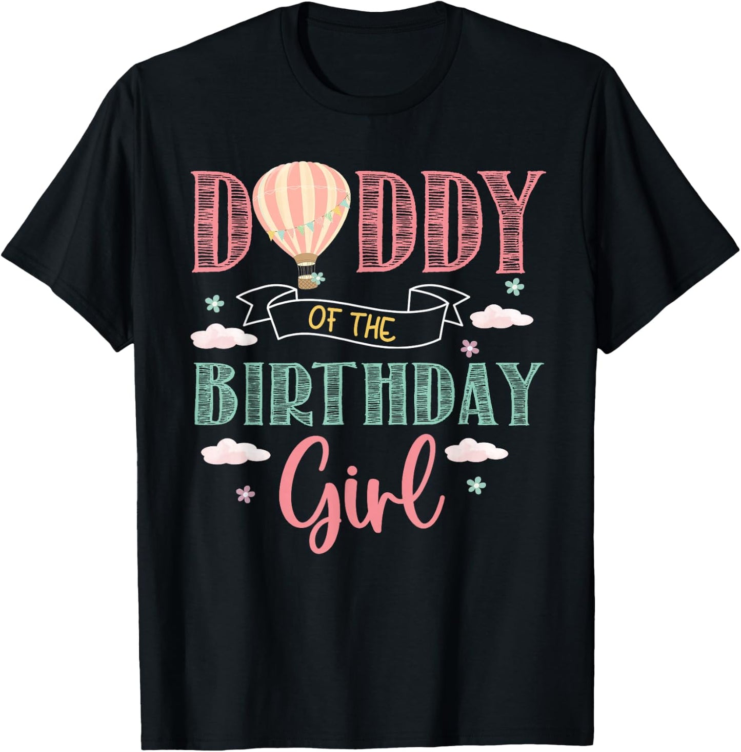 Daddy of The Birthday Girl Shirt Hot Air Balloon Father T-Shirt - T-Shirt | Black