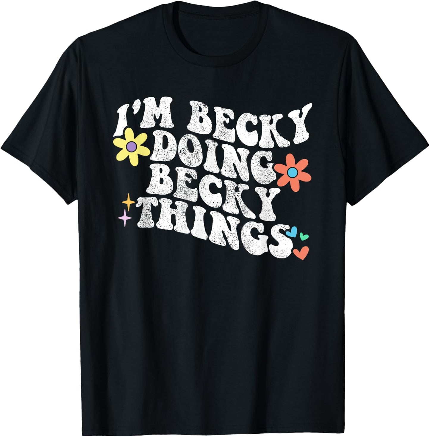 Retro Groovy Im BECKY Doing BECKY Things Funny Mother's Day T-Shirt - T-Shirt | Black
