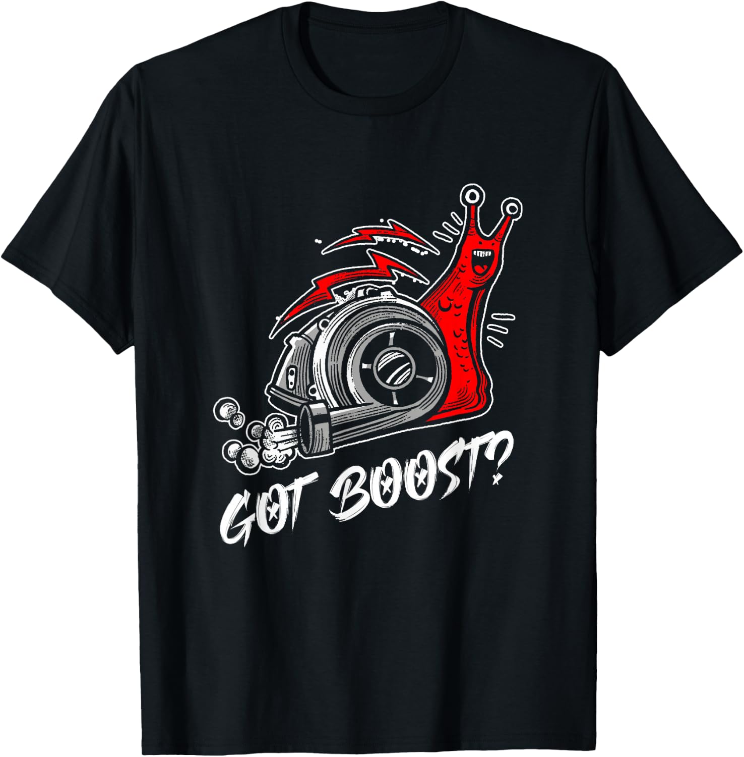 Funny Got Boost | Slug Snails Lover T-Shirt - T-Shirt | Black