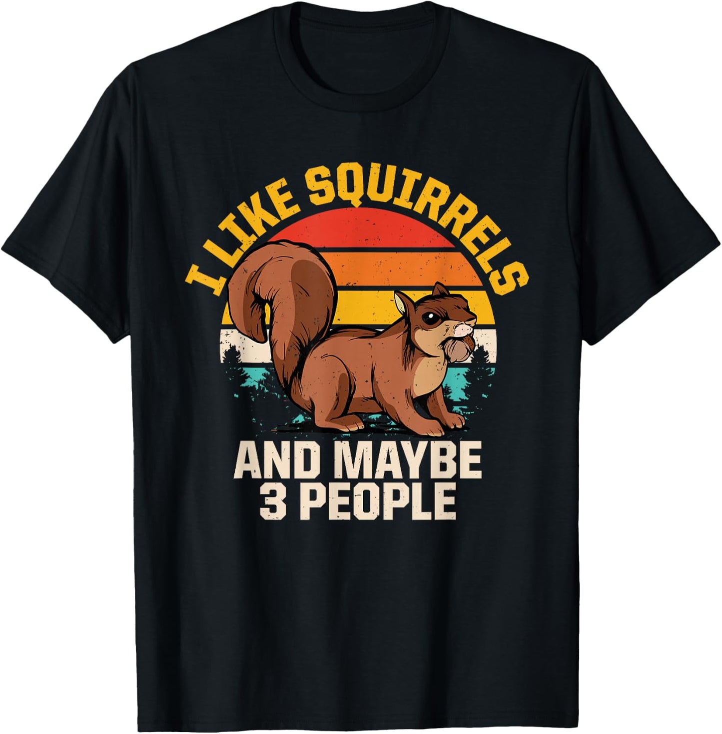 I Like Squirrels And Maybe Like 3 People Retro Forest Animal T-Shirt - T-Shirt | Black