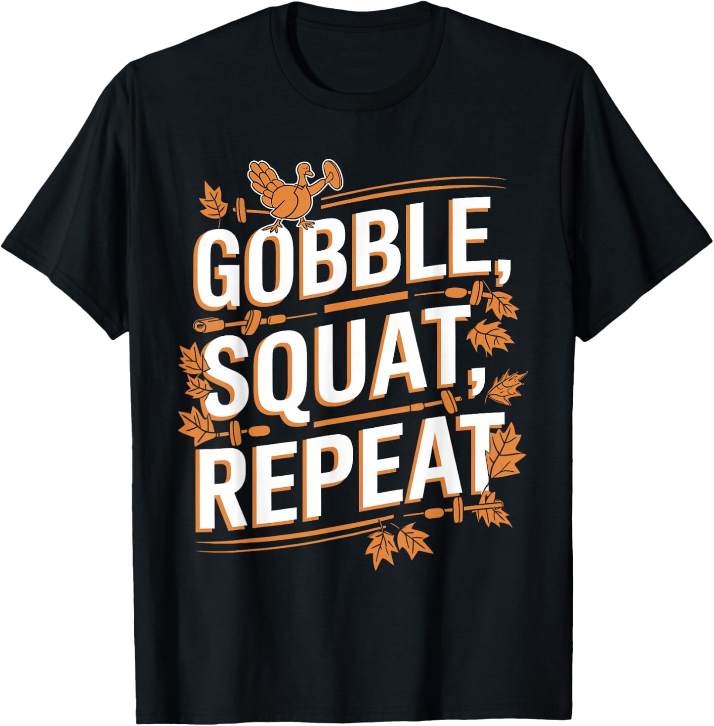 Thanksgiving Gym Turkey Gobble Squat Repeat T-Shirt - T-Shirt | Black