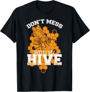 Don't Mess With My Hive | Beekeeping Beekeeper Beehive T-Shirt - T-Shirt | Black
