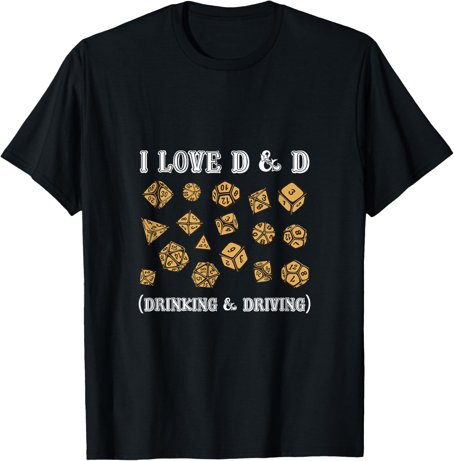 I Love D And D Drinking and Driving Funny Gaming Game Lover T-Shirt - T-Shirt | Black