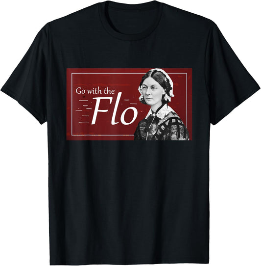 Go with the Flo Humorous Florence Nightingale T-Shirt - T-Shirt | Black