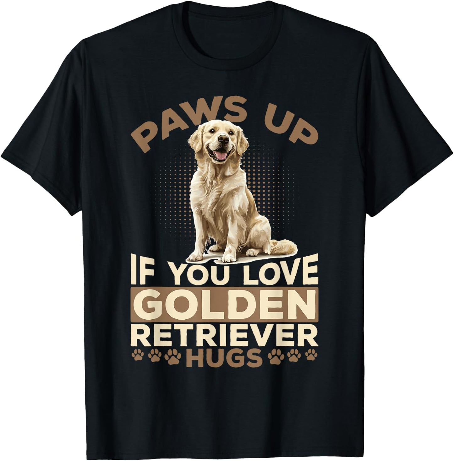 Golden Retriever Dog Breed Paws up if you love Golden T-Shirt - T-Shirt | Black