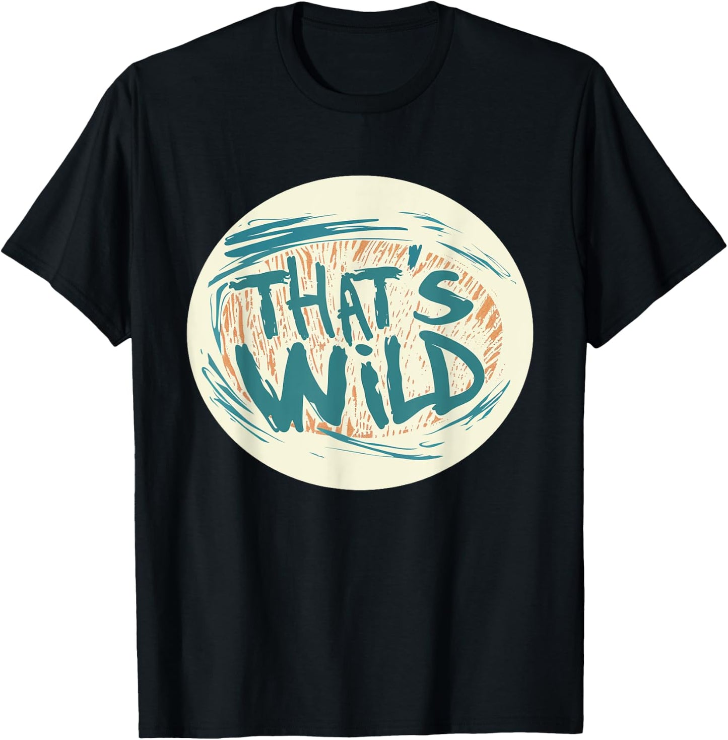 Cool That's Wild Graphic for a Creative Twist T-Shirt - T-Shirt | Black