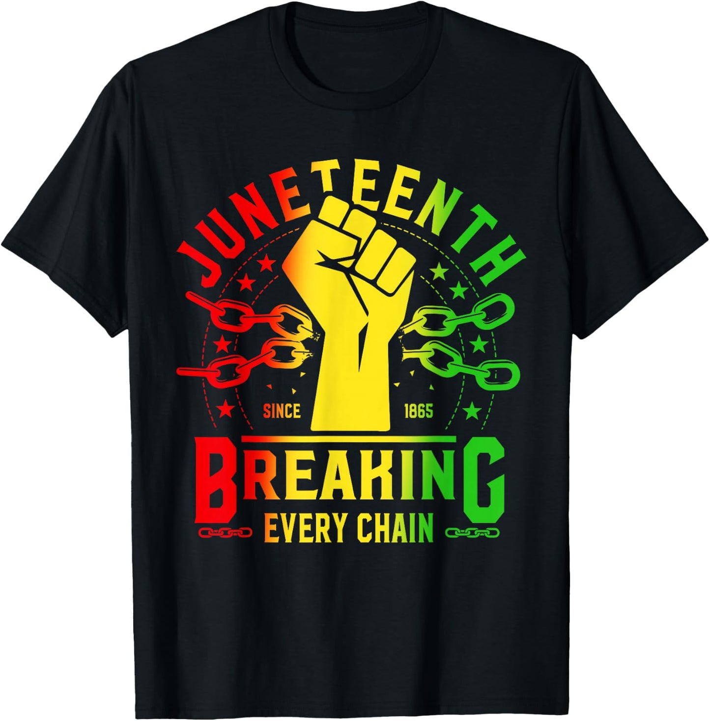 Juneteenth Breaking Every Chain Since 1865 Freedom African T-Shirt - T-Shirt | Black