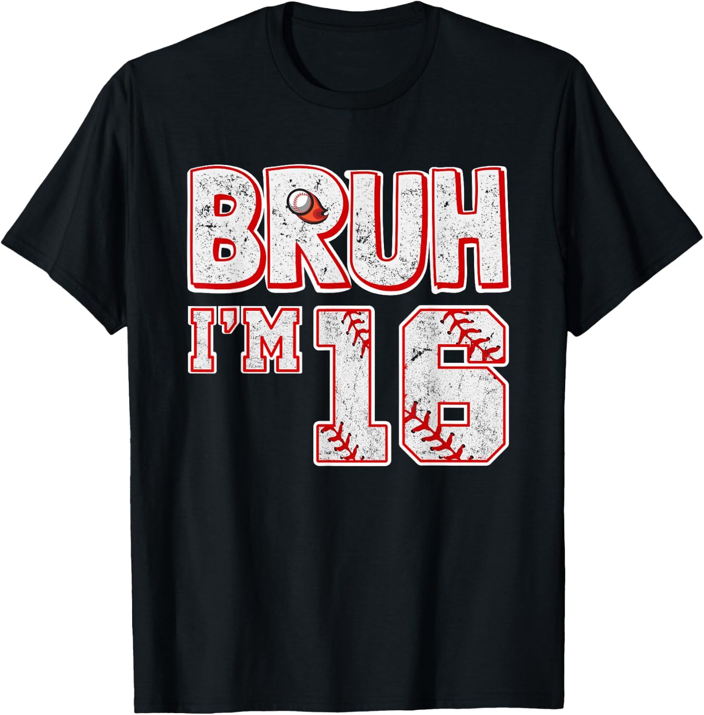 Bruh I'm 16 Years Old Boy Baseball It's My 16th Birthday T-Shirt - T-Shirt | Black