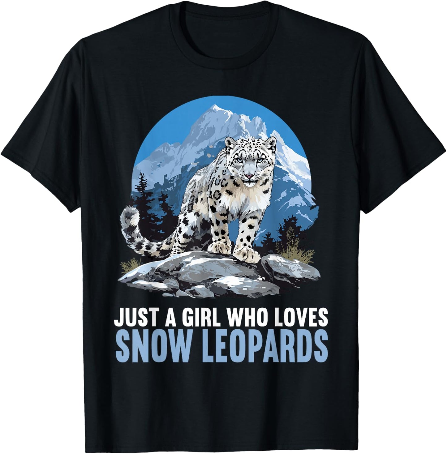 Just a Girl who loves Snow Leopards Lovers Snow Leopard T-Shirt - T-Shirt | Black