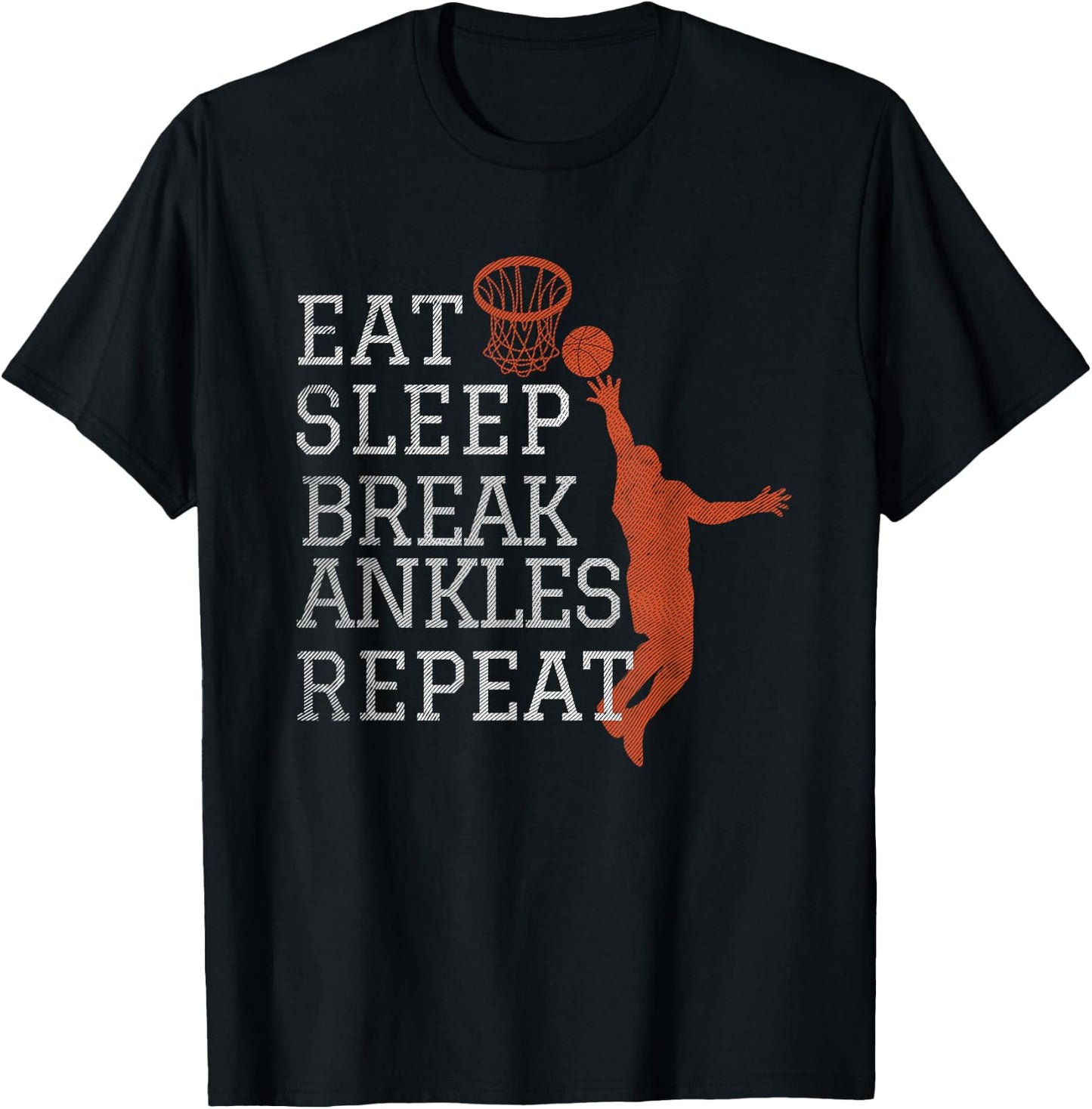 Eat Sleep Break Ankles Repeat Basketball Funny T-Shirt - T-Shirt | Black