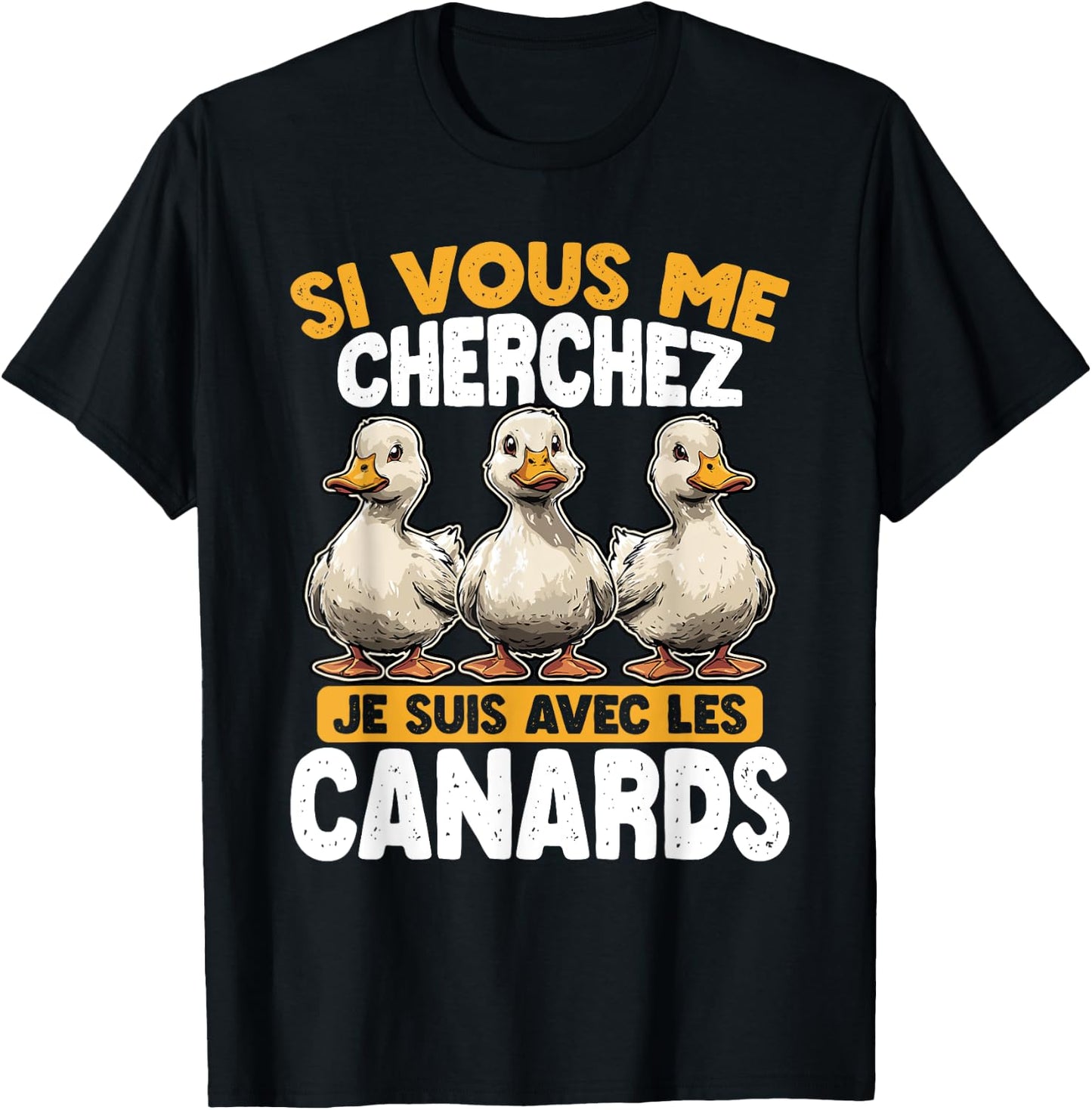 If You Are Looking For Me I Am With The Ducks , Black, S T-Shirt - T-Shirt | Black