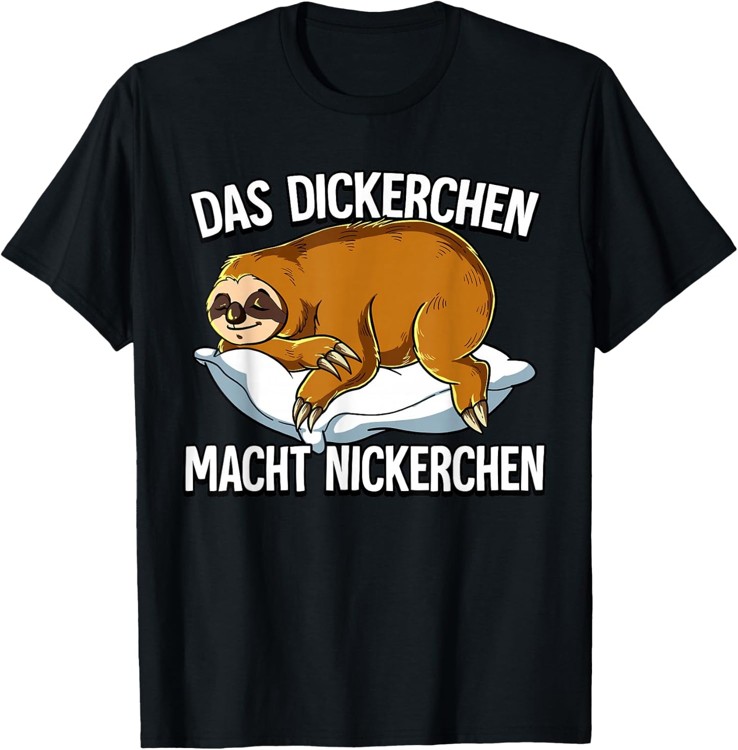 Sloth Das Dickerchen Macht Ein Naperchen , black T-Shirt - T-Shirt | Black