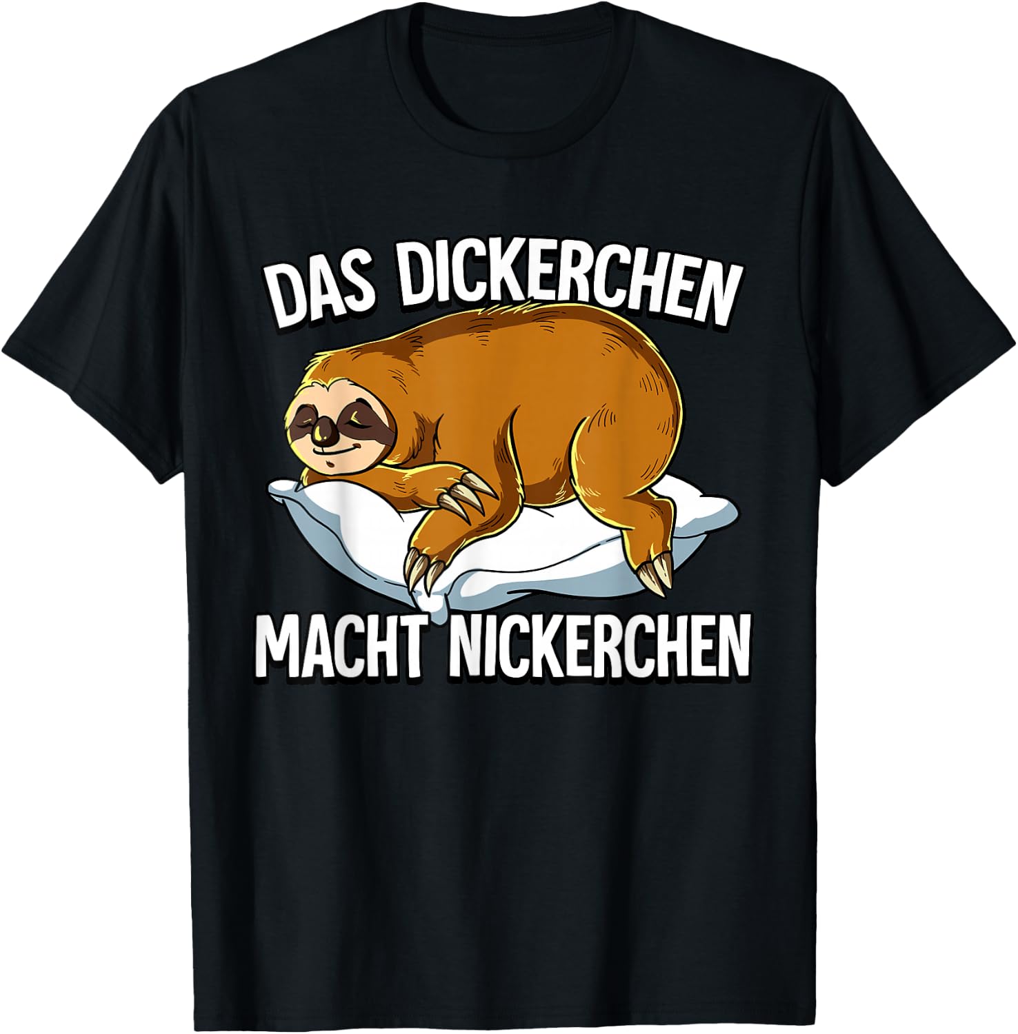 Sloth Das Dickerchen Macht Ein Naperchen , black T-Shirt - T-Shirt | Black
