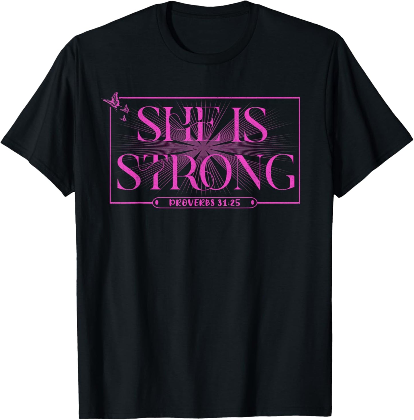 She Is Strong Proverbs 31:25 Bible Verse Christian Woman T-Shirt - T-Shirt | Black