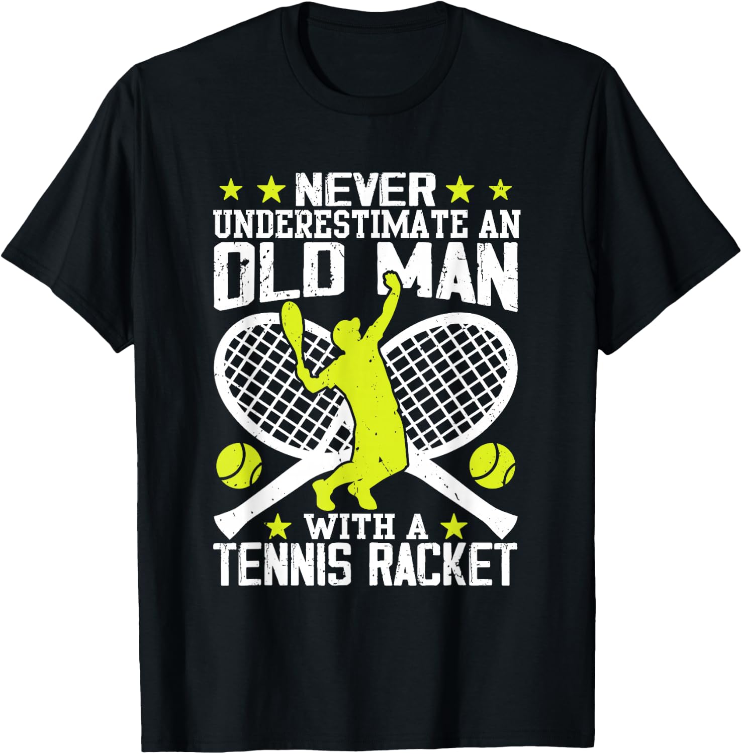 Never Underestimate an Old Man with Tennis Racket T-Shirt - T-Shirt | Black