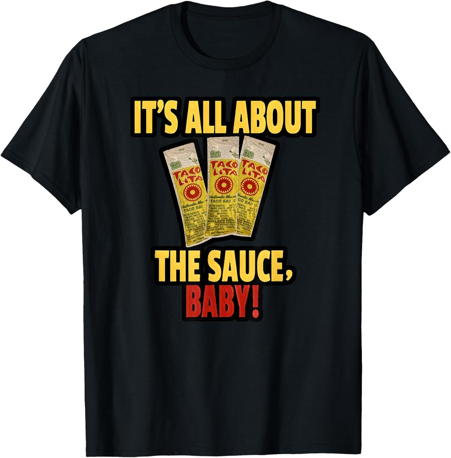 "It's All About The Sauce Baby!" T-Shirt - T-Shirt | Black