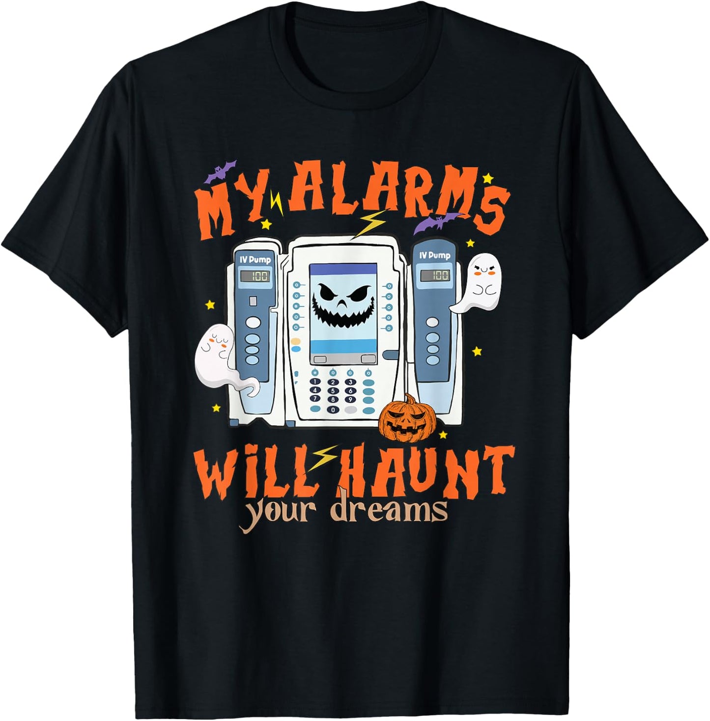 My Alarms Will Haunt Your Dreams Funny ICU Nurse Halloween T-Shirt - T-Shirt | Black