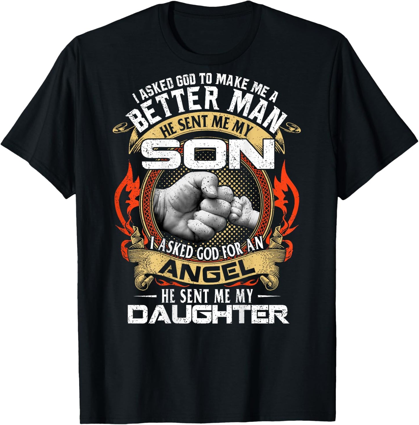 I Asked God To Make Me A Better Man Father's Day On Back T-Shirt - T-Shirt | Black