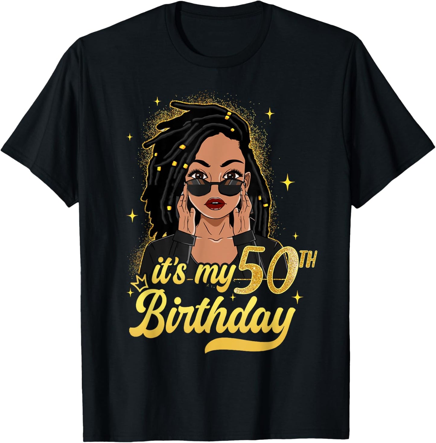 Loc'd Hair Black Woman It's My 50th Birthday Melanin Girl T-Shirt - T-Shirt | Black