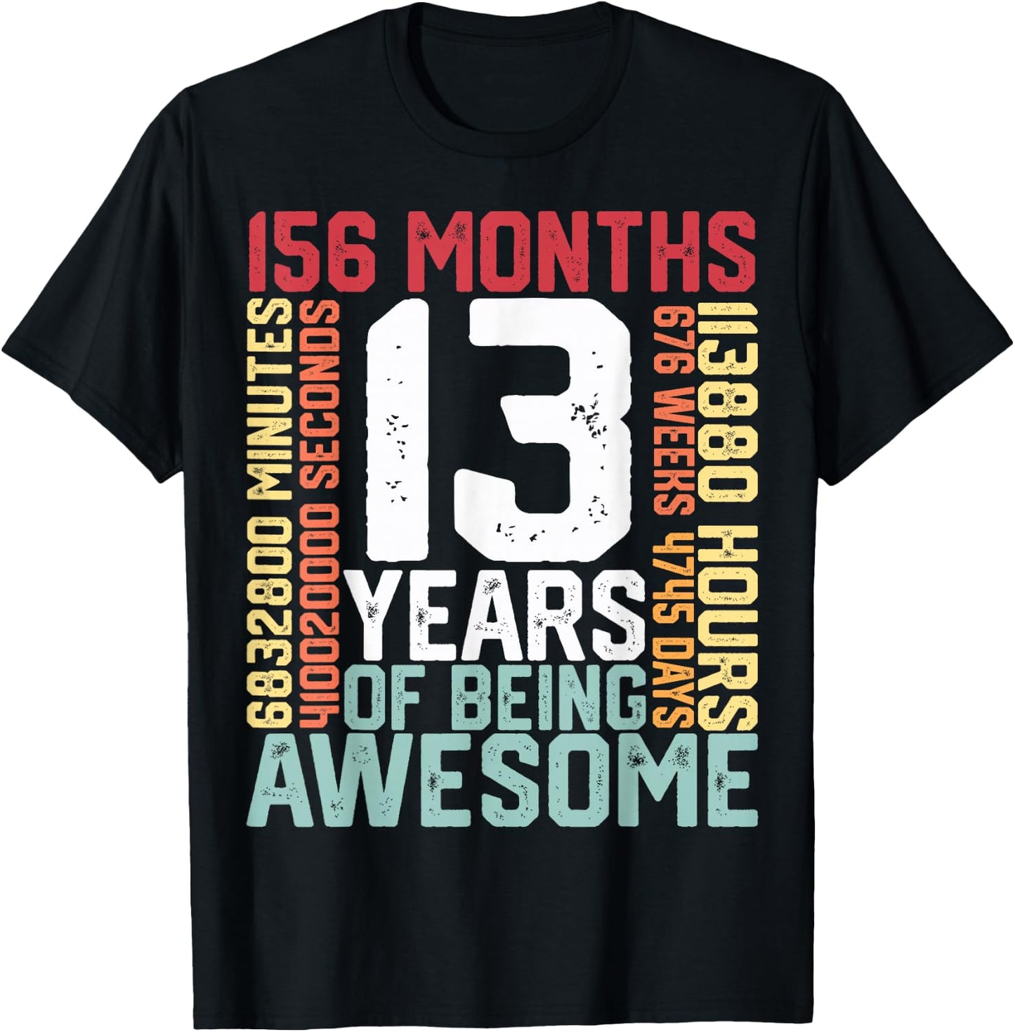 13 years of being Awesome Months weeks days special birthday T-Shirt - T-Shirt | Black