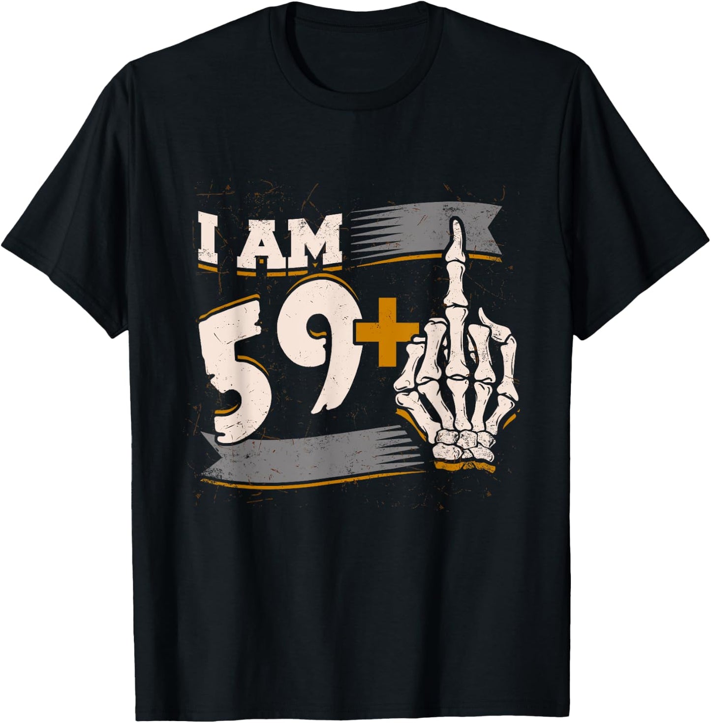 I Am 59 Plus Middle Finger Skeleton Bone 60th Birthday Shirt T-Shirt - T-Shirt | Black