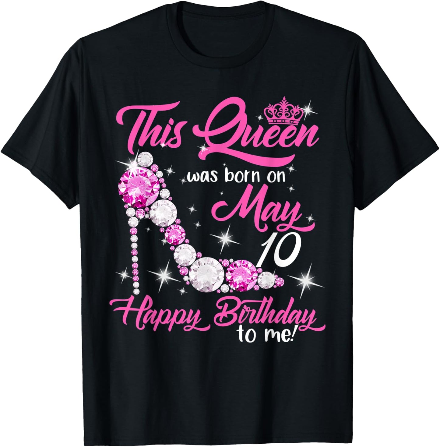 This Queen Was Born on May 10th High Heels Birthday Gifts T-Shirt - T-Shirt | Black