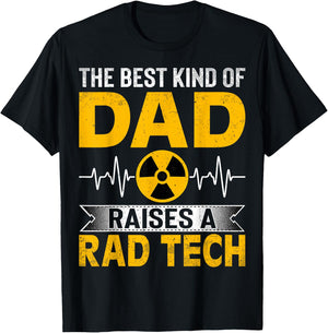 Radiology Xray Tech's Dad the Best Kind Dad Raises Rad Tech T-Shirt - T-Shirt | Black