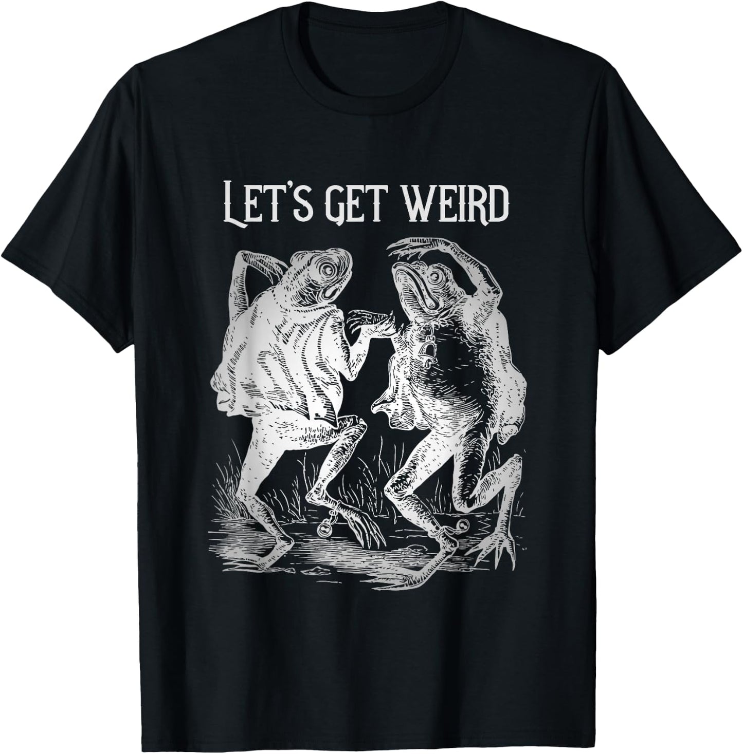 Let's Get Really Weird Dancing Frogs Strange Fairy Tale T-Shirt - T-Shirt | Black
