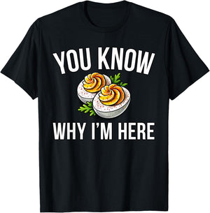 Deviled Egg You Know Why I'm Here Thanksgiving T-Shirt - T-Shirt | Black